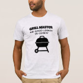 GRILLEN t Shirt für Grillmeister Gut aussehen ist  (Vorderseite)