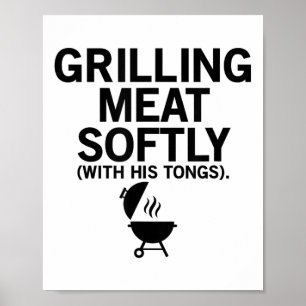 Grillen von Fleisch sanft mit seinen Tongs lustige Poster