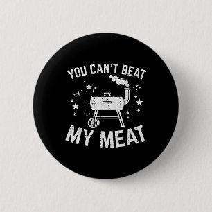 Grillen You Cant Cant Beat my Meat Funny Barbecue  Button