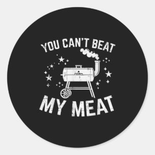Grillen You Cant Cant Beat my Meat Funny Barbecue Runder Aufkleber
