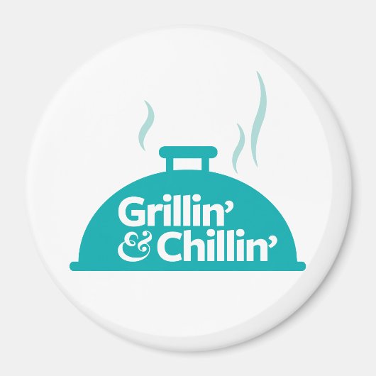 Grillin' & Chillin' Magnet (Vorne)
