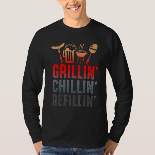 Grillin Chillin Refillin Barbecue Rauchen Cookout T-Shirt (Vorderseite)