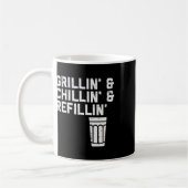 Grillin Chillin Refillin Funny Bbq Grill Drinking  Kaffeetasse (Links)