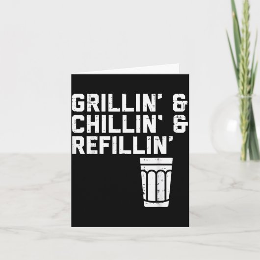 Grillin Chillin Refillin Funny Bbq Grill Drinking Karte (Vorderseite)