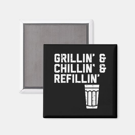 Grillin Chillin Refillin Funny Bbq Grill Drinking Magnet (Vorderseite/Rückseite)