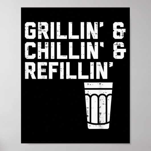 Grillin Chillin Refillin Funny Bbq Grill Drinking  Poster (Vorne)