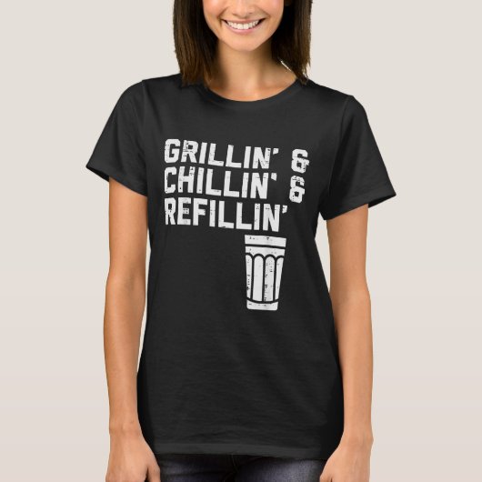 Grillin Chillin Refillin Funny Bbq Grill Drinking T-Shirt (Vorderseite)