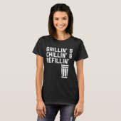 Grillin Chillin Refillin Funny Bbq Grill Drinking T-Shirt (Vorne ganz)