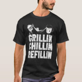 Grillin Chillin Refillin GRILLEN Grill Smoker Koch T-Shirt (Vorderseite)