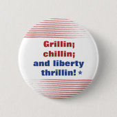 Grillin Chillin und Liberty Thrillin America Button (Vorderseite)