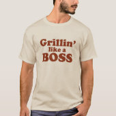 Grillin' wie ein Boss T-Shirt (Vorderseite)