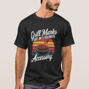 Grillmarkierungen sind mein Lieblingsaccessoire Re T-Shirt