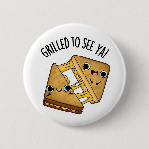Grillt, um Ya Funny Food Puns zu sehen Button