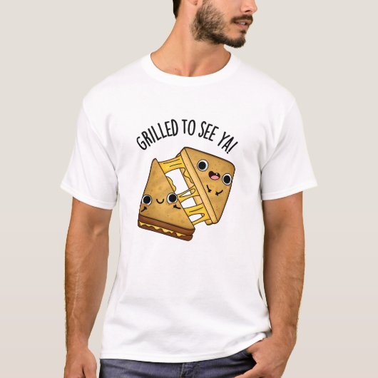 Grillt, um Ya Funny Food Puns zu sehen T-Shirt (Vorderseite)