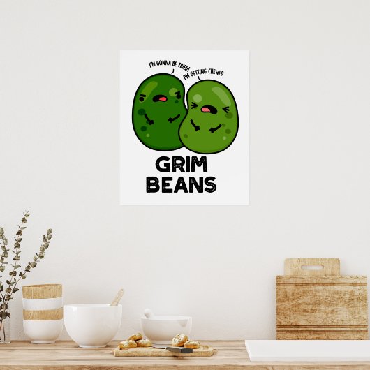 Grim Beans Funny Veggie Puns Poster (Küche)
