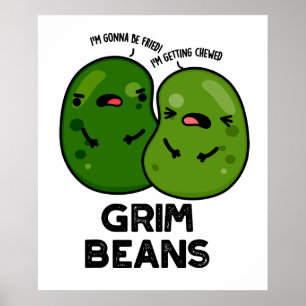 Grim Beans Funny Veggie Puns Poster