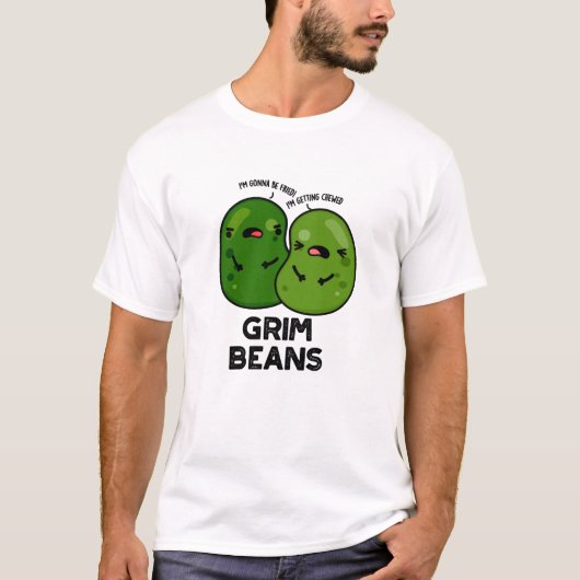 Grim Beans Funny Veggie Puns T-Shirt (Vorderseite)