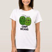 Grim Beans Funny Veggie Puns T-Shirt (Vorderseite)