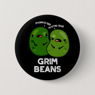 Grim Beans Lustige Gemüse-Wortspiele Dunkler Hinte Button