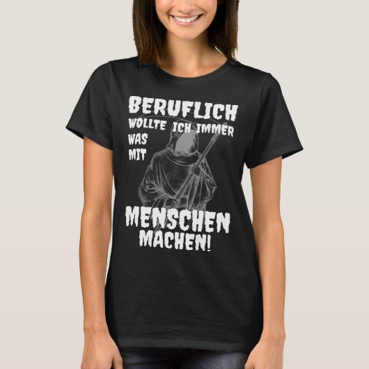 Grimmiger Sensenmann Beruflich war mit Menschen Bl T-Shirt (Vorderseite)