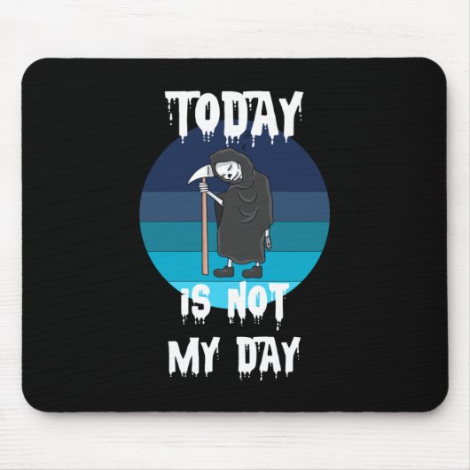 Grimmiger Sensenmann - Heute ist nicht mein Tag Mousepad (Vorne)