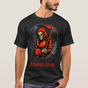 Grimmiger Sensenmann "Ich bin für dich Gewartet" D T-Shirt