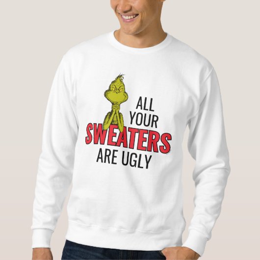 Grinch | Alle deine Pullover sind hässlich (Vorderseite)