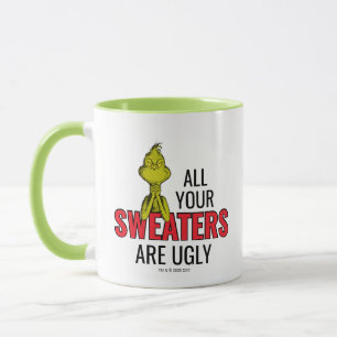 Grinch   Alle deine Pullover sind hässlich Tasse