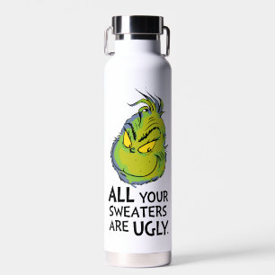 Grinch Alle deine Pullover sind hässlich Zitat Trinkflasche