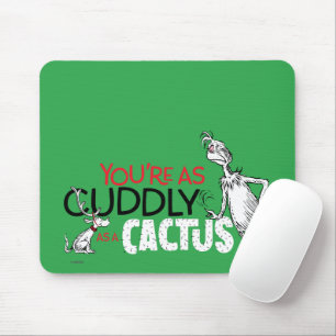 Grinch Du bist so kuschelig wie ein Kaktus Zitat Mousepad