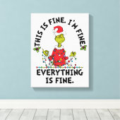 Grinch | Everything is Fine Leinwanddruck (Insitu (Holzboden))