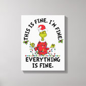Grinch | Everything is Fine Leinwanddruck (Vorderseite)