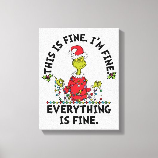 Grinch | Everything is Fine Leinwanddruck (Vorderseite)