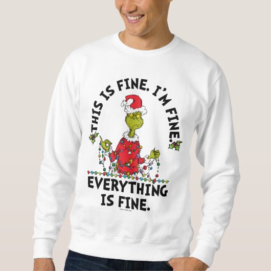 Grinch | Everything is Fine Sweatshirt (Vorderseite)
