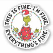 Grinch | Everything's Fine Aufkleber (Vorderseite)