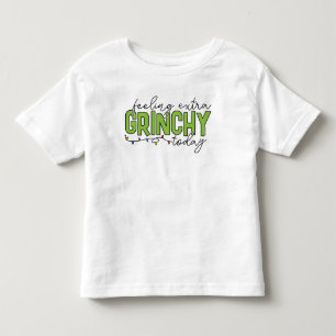 Grinch Fühle Mich Heute Besonders Grinchig Kleinkind T-shirt