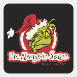 Grinch   Ich bin immer in Saison Quadratischer Aufkleber