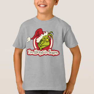 Grinch Ich bin immer in Saison T-Shirt