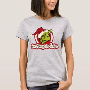 Grinch Ich bin immer in Saison T-Shirt