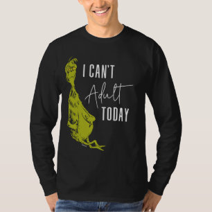 Grinch   Ich kann heute nicht erwachsen sein T-Shi T-Shirt