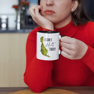 Grinch   Ich kann heute nicht erwachsen sein T-Shi Tasse