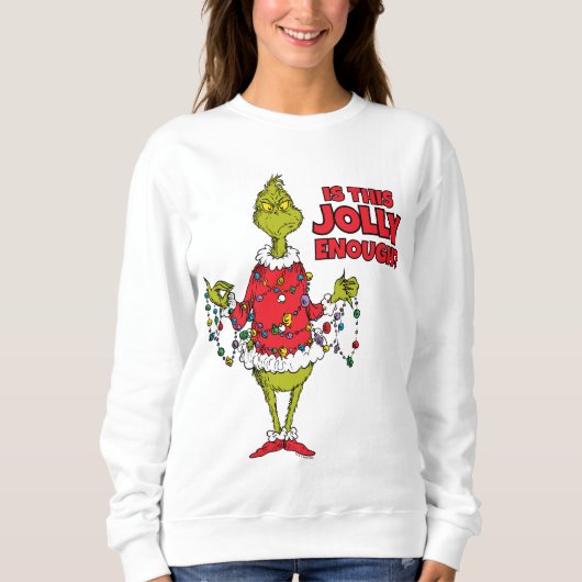 Grinch | "Ist das fröhlich genug?" Sweatshirt (Vorderseite)