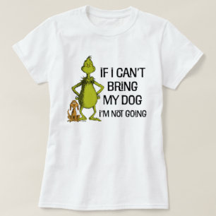 Grinch Wenn ich meinen Hund nicht mitbringen darf, T-Shirt