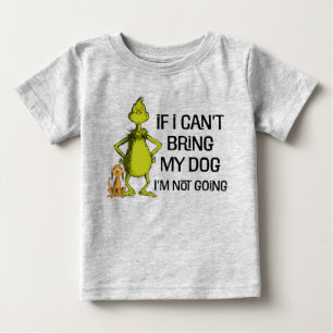 Grinch Wenn ich meinen Hund nicht mitbringen kann, Baby T-shirt