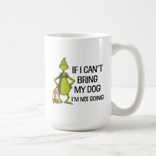 Grinch Wenn ich meinen Hund nicht mitbringen kann, Kaffeetasse