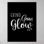 Grind, Grow, Glühen, Fitness, Hustel, Erfolgsmotiv Poster (Vorne)