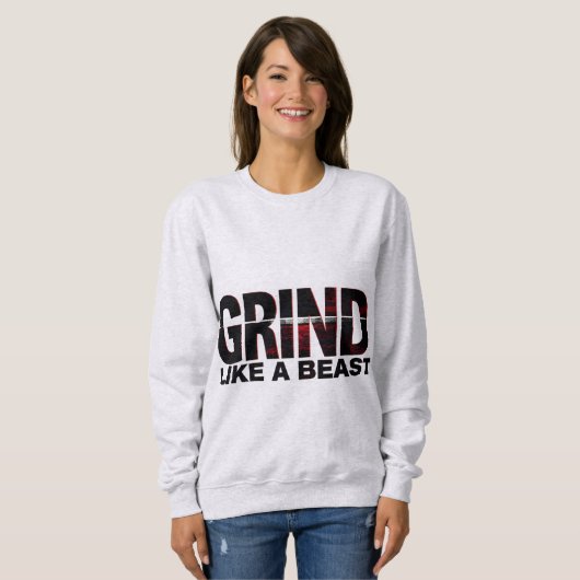 GRIND LIKE A BEAST SWEATSHIRT (Vorne ganz)