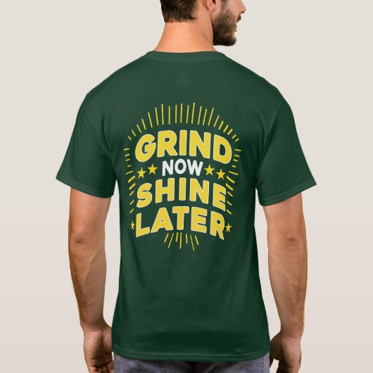 Grind Now Shine Later Typography T-shirt Design (Rückseite)