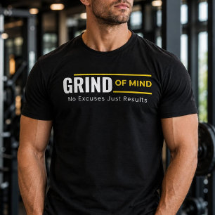 Grind Of Mind Gym Motivations-T-Shirt T-Shirt