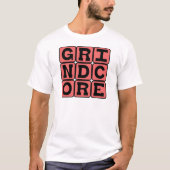 Grindcore, Musikgenre T-Shirt (Vorderseite)